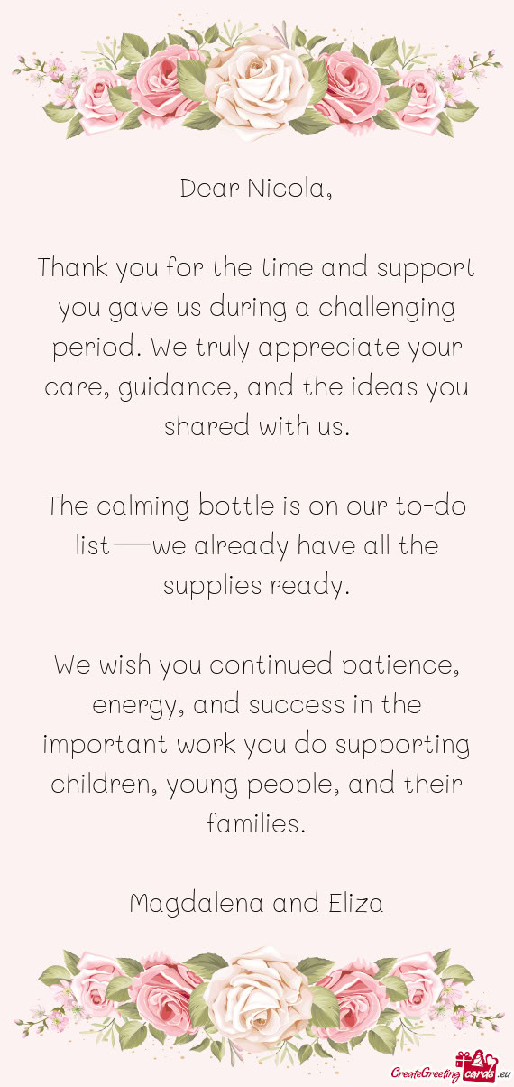 Thank you for the time and support you gave us during a challenging period. We truly appreciate your