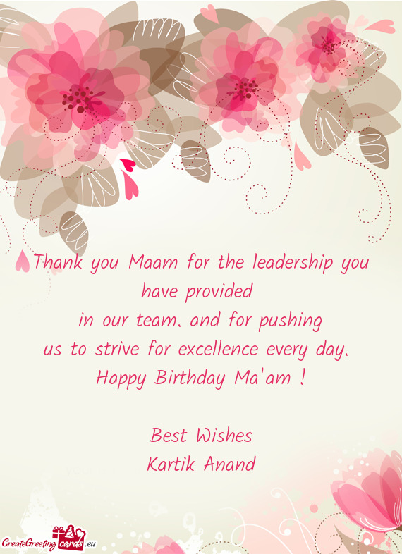 Thank you Maam for the leadership you have provided