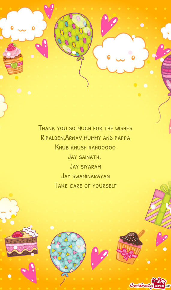 Thank you so much for the wishes Ripalben,Arnav,mummy and pappa