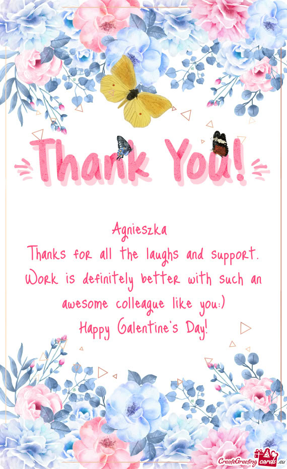 Thanks for all the laughs and support