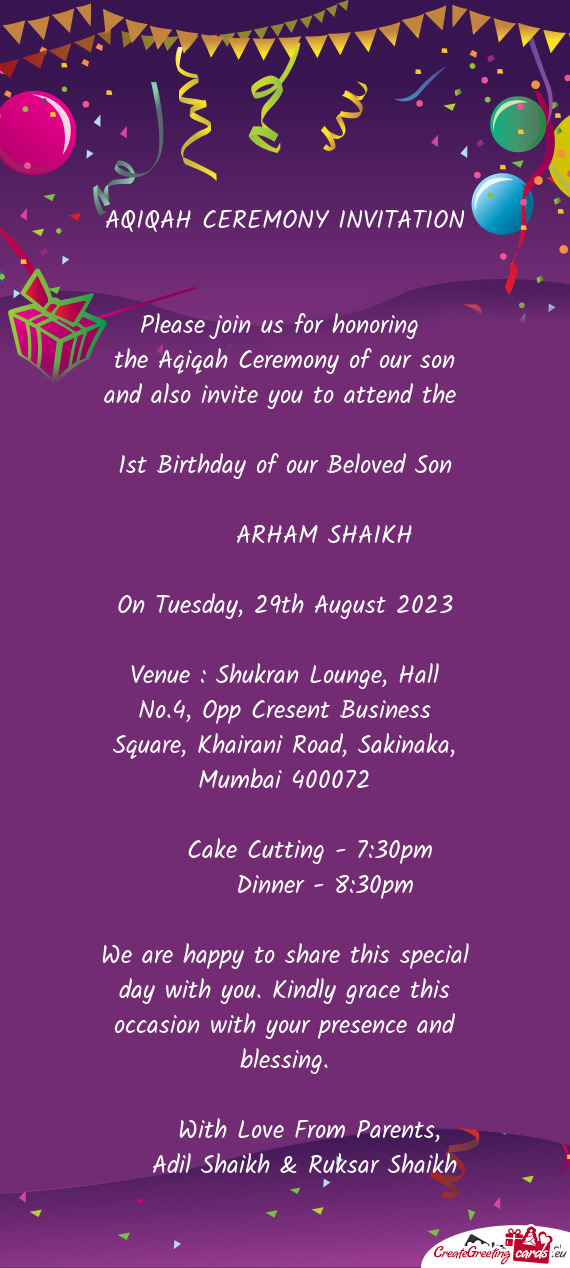 The Aqiqah Ceremony of our son and also invite you to attend the