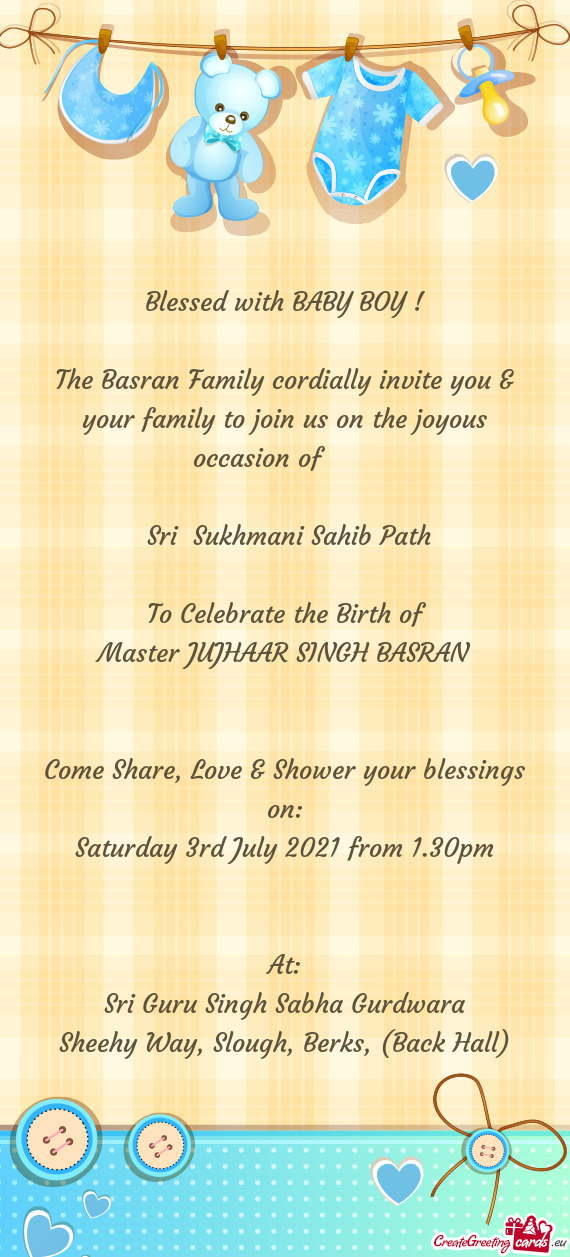 The Basran Family cordially invite you & your family to join us on the joyous occasion of