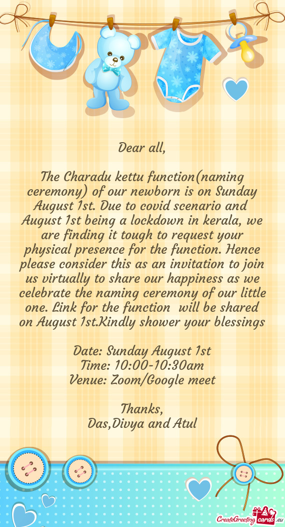 The Charadu kettu function(naming ceremony) of our newborn is on Sunday August 1st. Due to covid sce