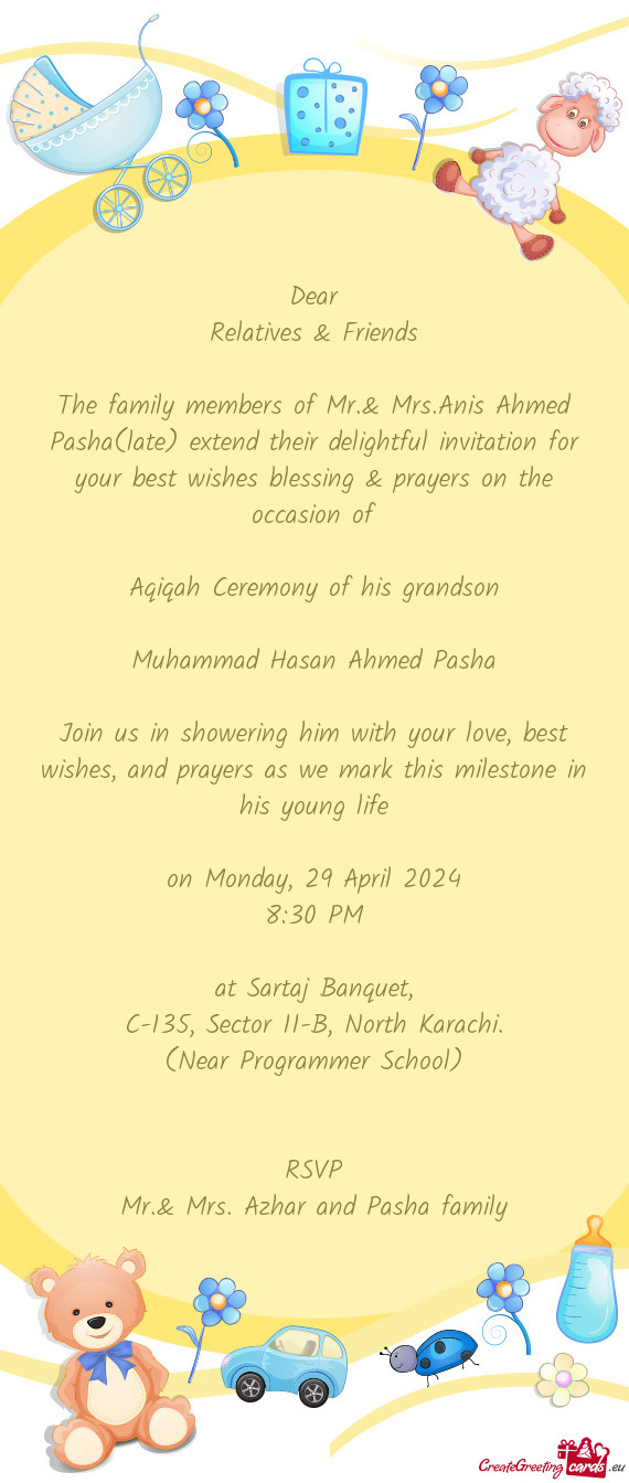 The family members of Mr.& Mrs.Anis Ahmed Pasha(late) extend their delightful invitation for your be