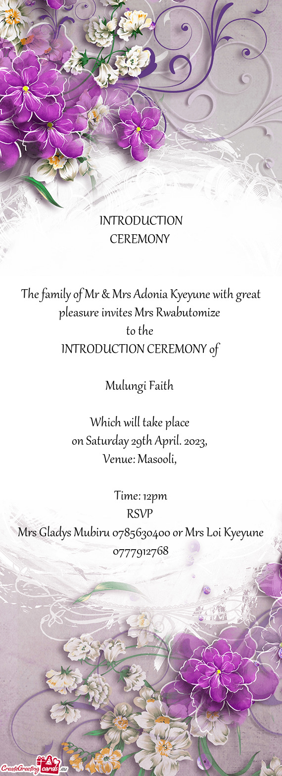 The family of Mr & Mrs Adonia Kyeyune with great pleasure invites Mrs Rwabutomize