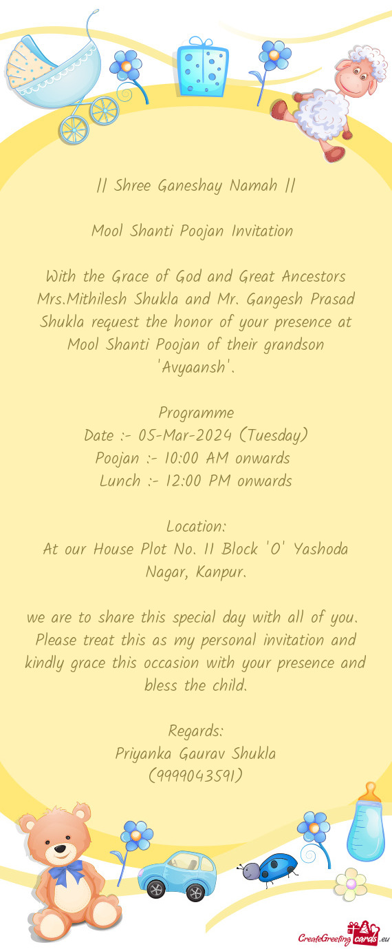 The honor of your presence at Mool Shanti Poojan of their grandson "Avyaansh"
