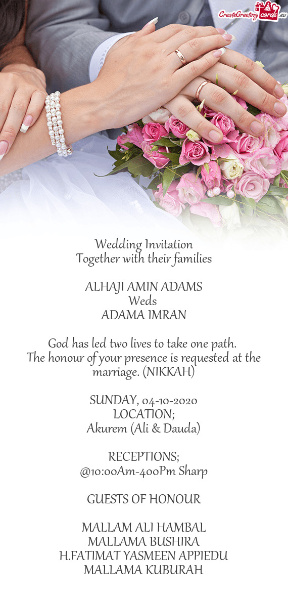 The honour of your presence is requested at the marriage. (NIKKAH)
