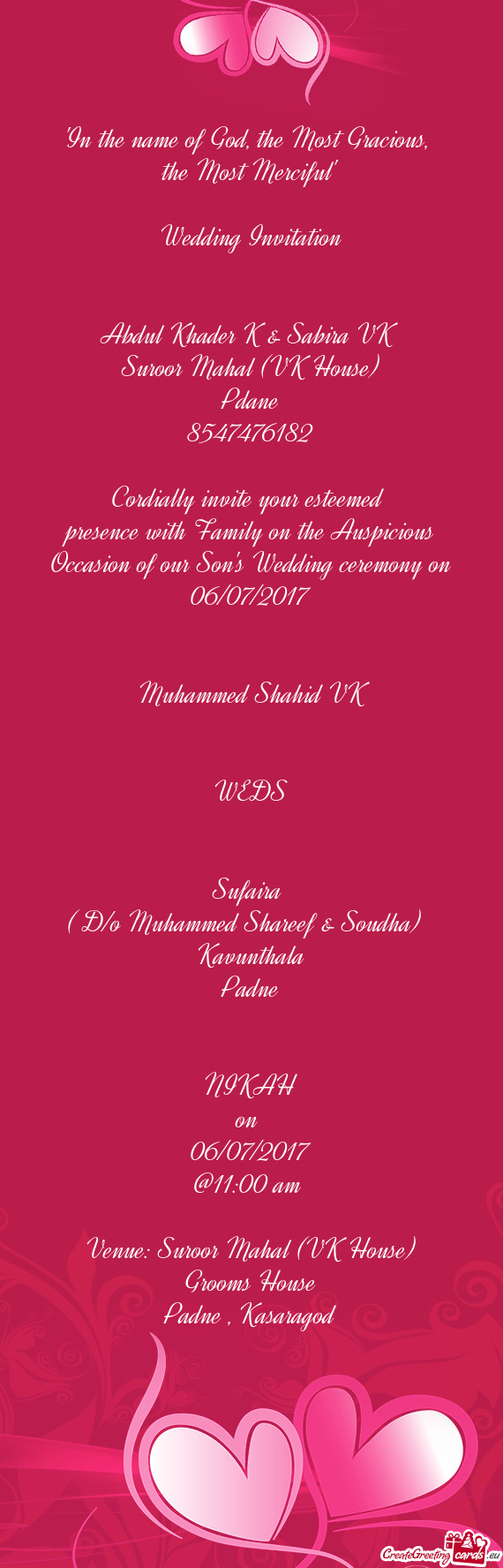 The Most Merciful"
 
 Wedding Invitation
 
 
 Abdul Khader K & Sabira VK 
 Suroor Mahal (VK House