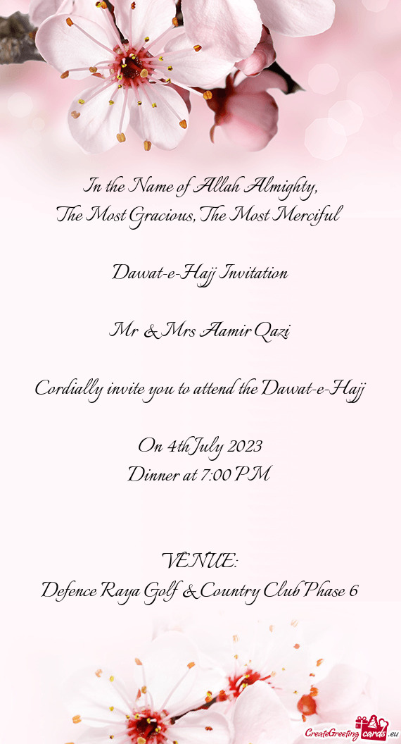 The Most Merciful Dawat-e-Hajj Invitation Mr & Mrs Aamir Qazi Cordially invite you to atte
