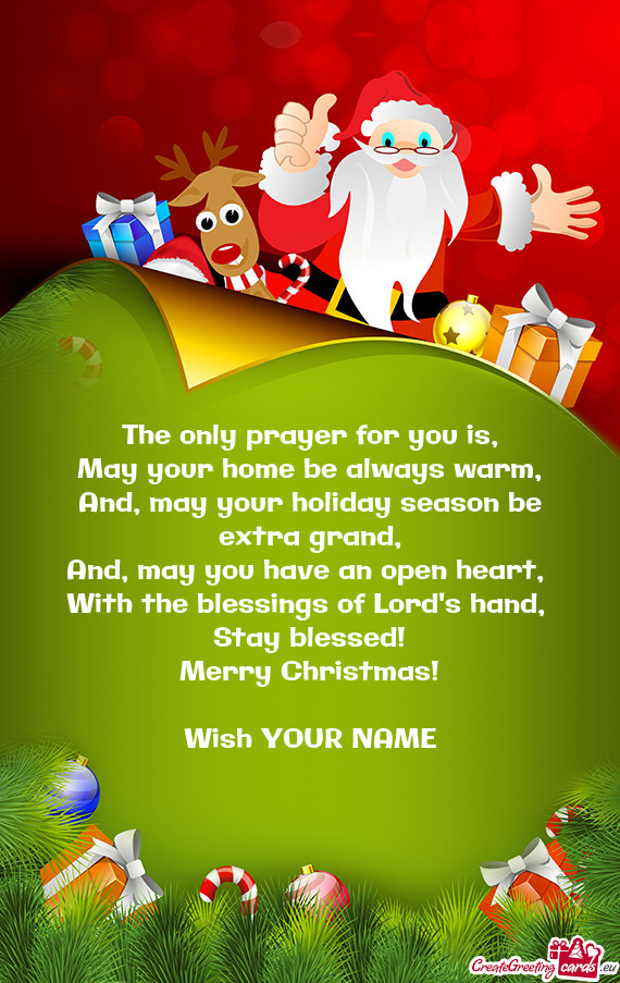 The only prayer for you is,  May your home be always warm,