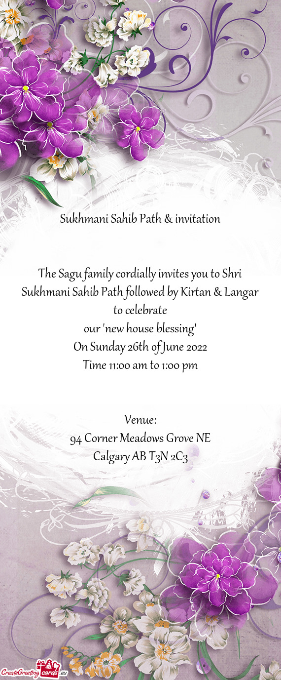 The Sagu family cordially invites you to Shri Sukhmani Sahib Path followed by Kirtan & Langar to cel