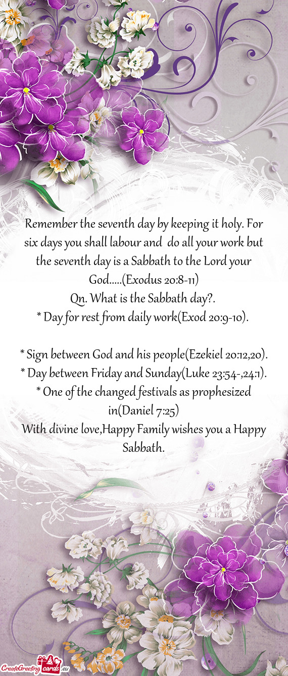 The seventh day is a Sabbath to the Lord your God.....(Exodus 20:8-11)