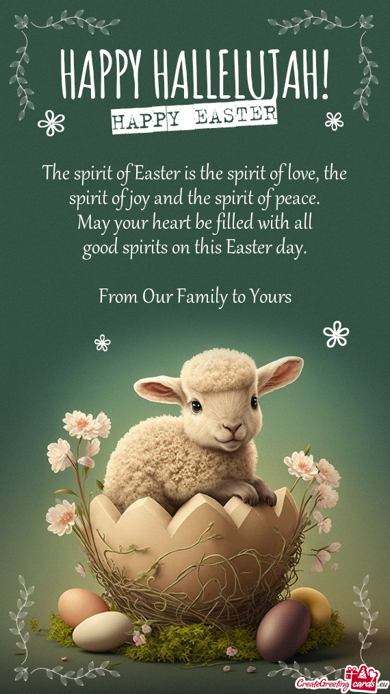 The spirit of Easter is the spirit of love, the spirit of joy and the spirit of peace
