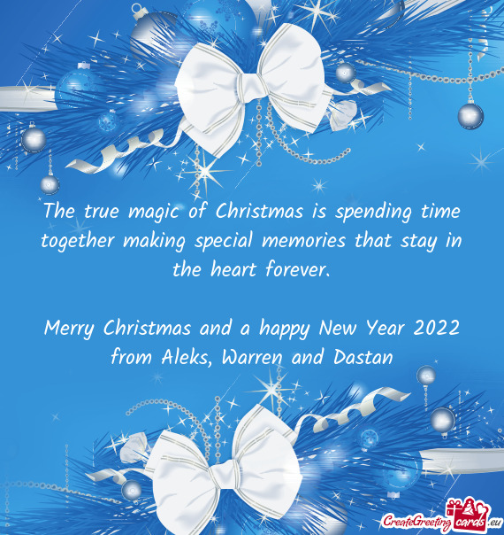 The true magic of Christmas is spending time together making special memories that stay in the heart