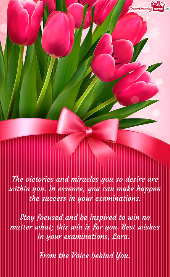 The victories and miracles you so desire are within you. In essence, you can make happen the success