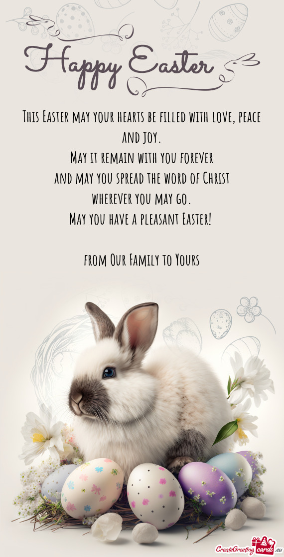 This Easter may your hearts be filled with love, peace and joy