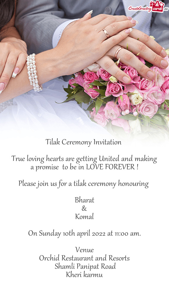 Tilak Ceremony Invitation 
 
 True loving hearts are getting United and making a promise to be in L