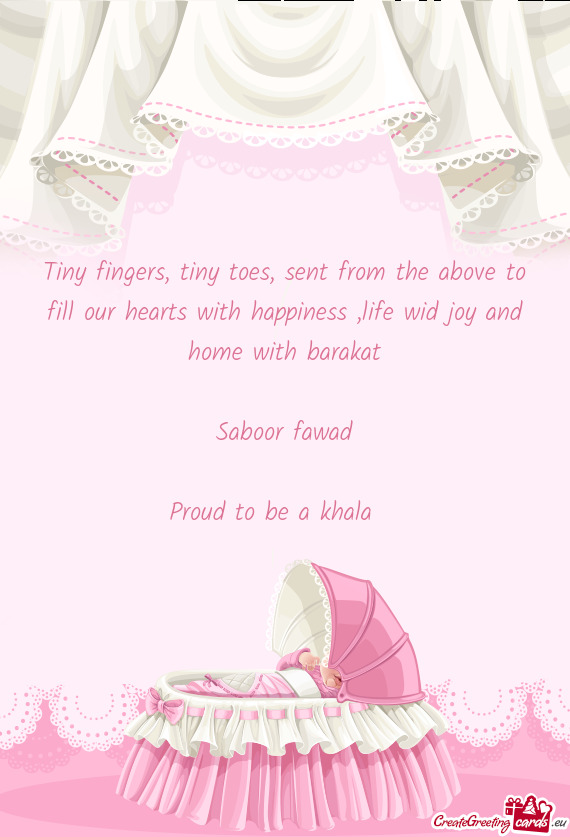 Tiny fingers, tiny toes, sent from the above to fill our hearts with happiness ,life wid joy and hom