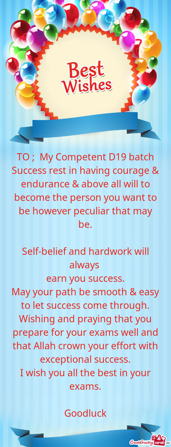 TO ; My Competent D19 batch