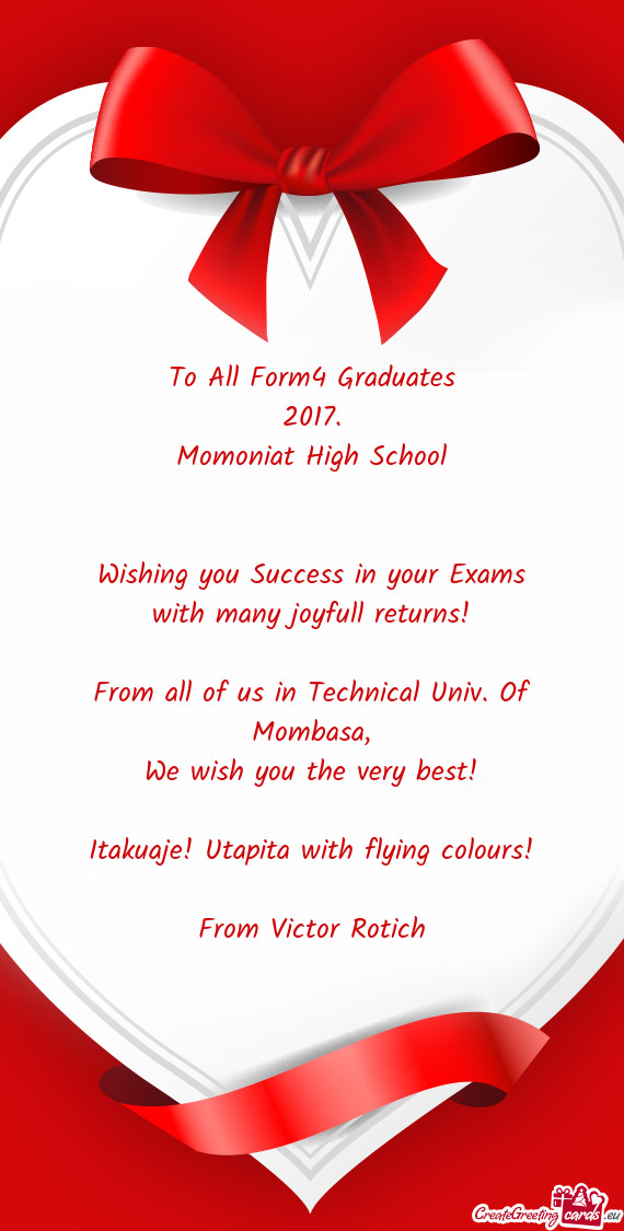 To All Form4 Graduates
