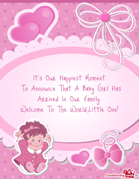 To Announce That A Baby Girl Has Arrived In Our Family