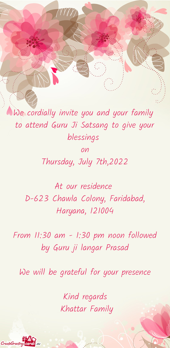 To attend Guru Ji Satsang to give your blessings