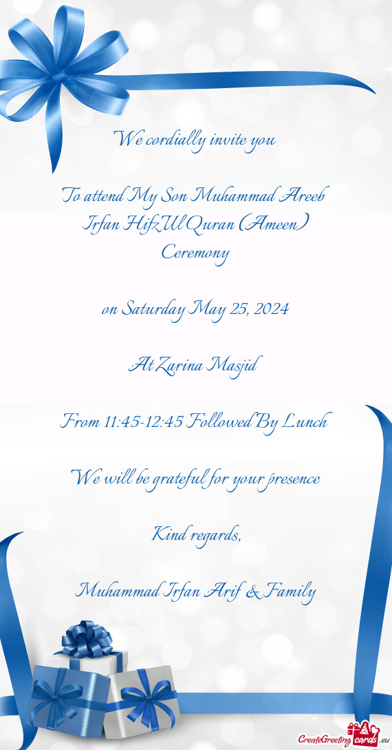 To attend My Son Muhammad Areeb Irfan Hifz Ul Quran (Ameen) Ceremony