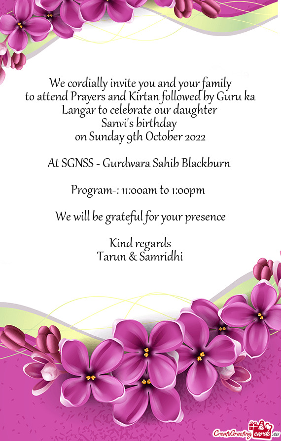To attend Prayers and Kirtan followed by Guru ka Langar to celebrate our daughter