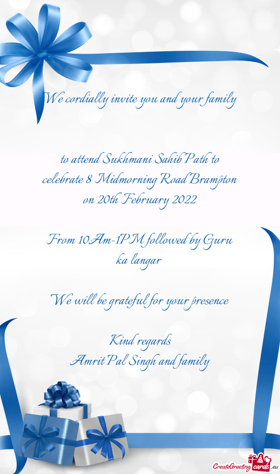 To attend Sukhmani Sahib Path to celebrate 8 Midmorning Road Brampton on 20th February 2022