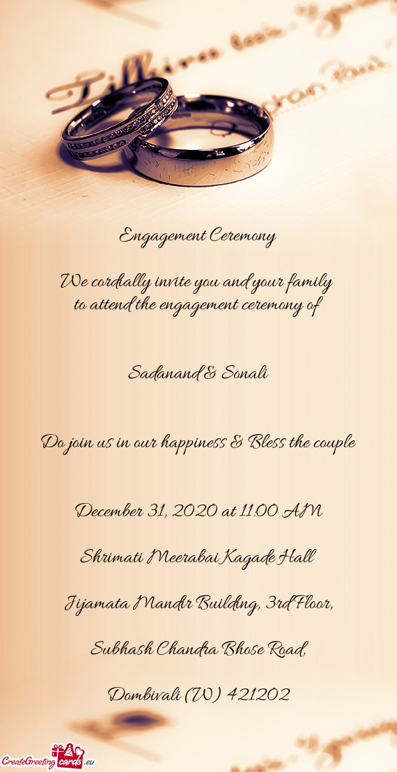To attend the engagement ceremony of