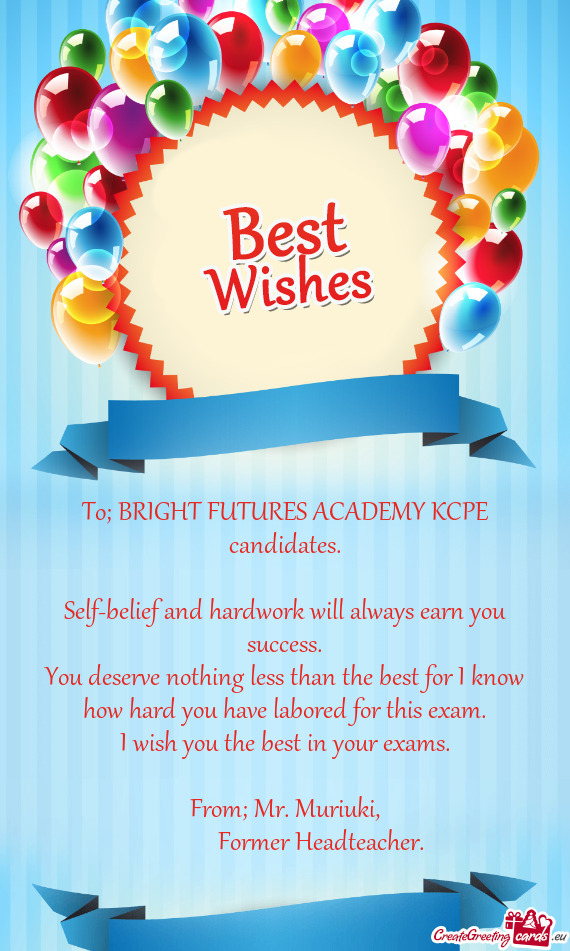 To; BRIGHT FUTURES ACADEMY KCPE candidates