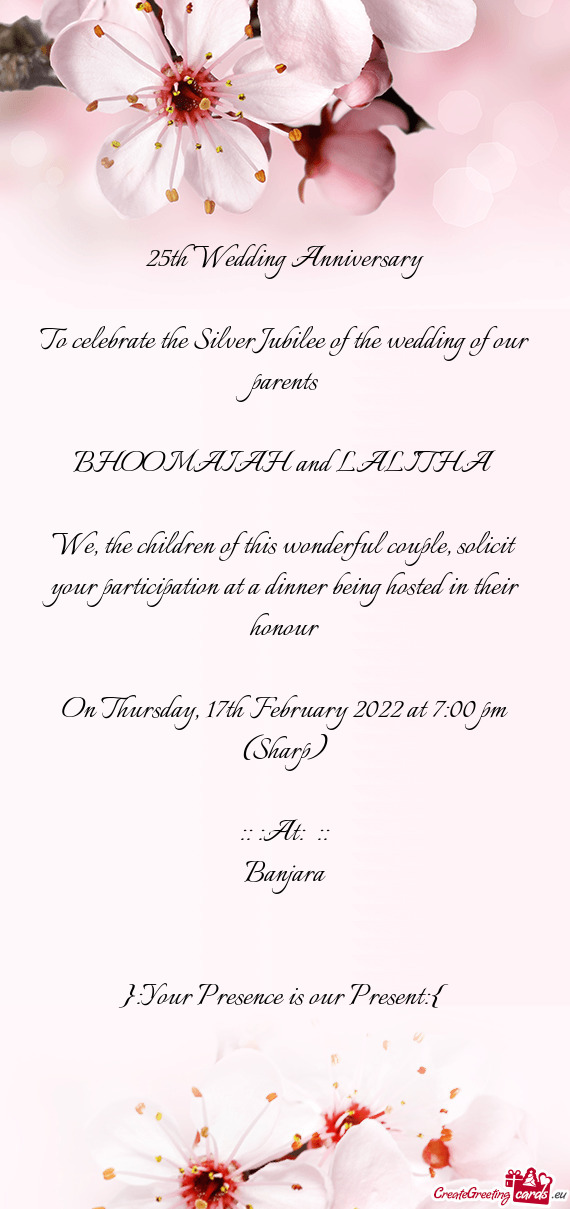 To celebrate the Silver Jubilee of the wedding of our parents