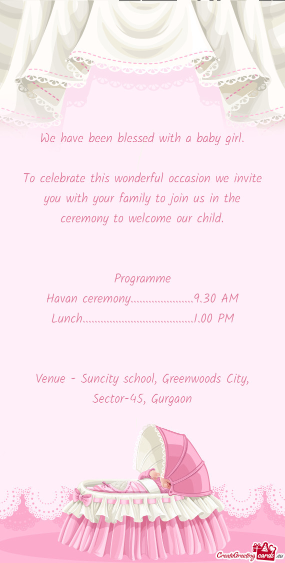 To celebrate this wonderful occasion we invite you with your family to join us in the ceremony to we