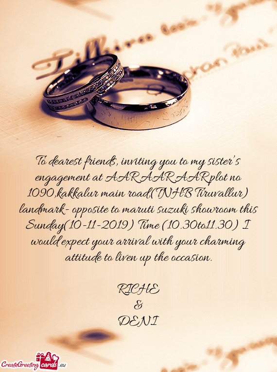 To dearest friends, inviting you to my sister’s engagement at AAR AAR AAR plot no 1090,kakkalur ma