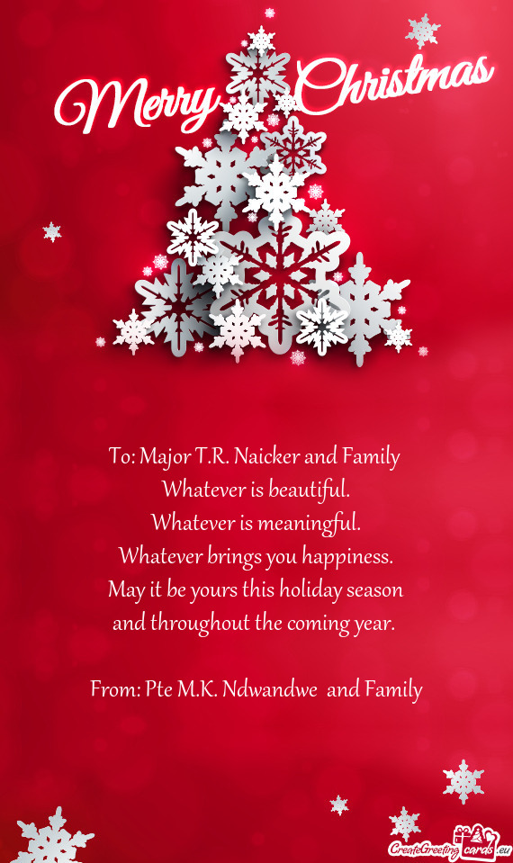 To: Major T.R. Naicker and Family