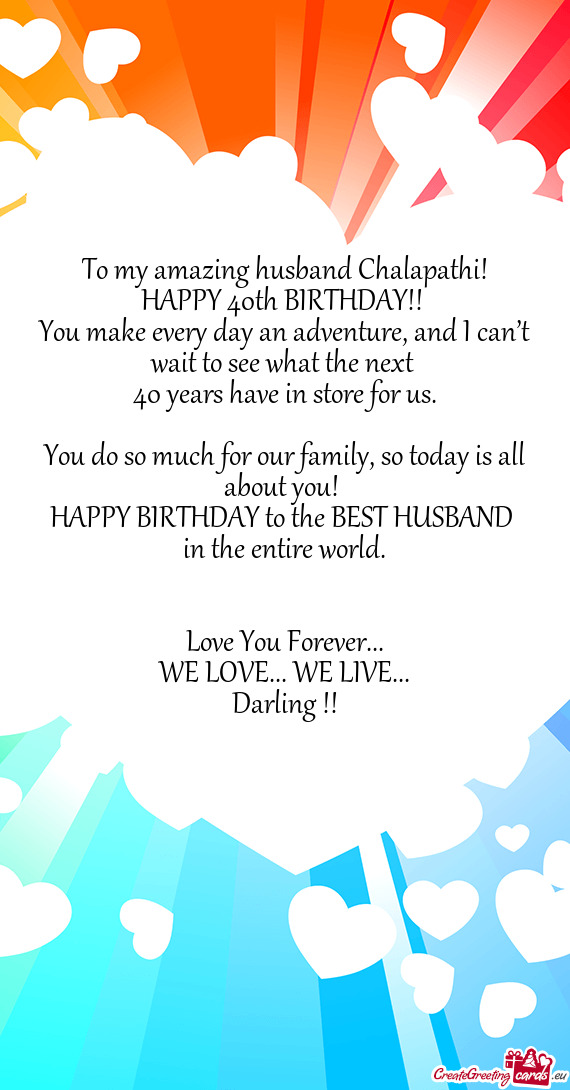 To my amazing husband Chalapathi