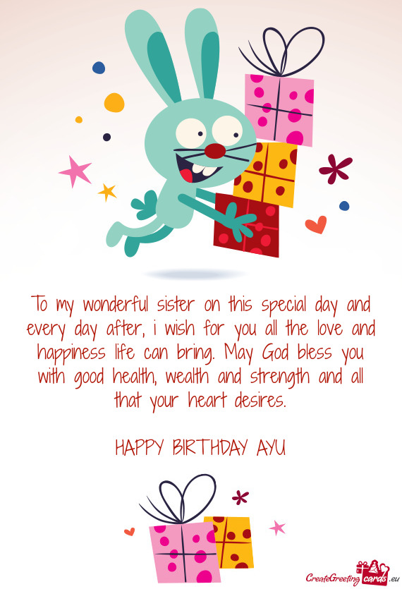 To my wonderful sister on this special day and every day after