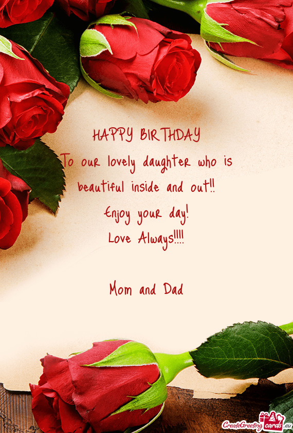 To our lovely daughter who is beautiful inside and out