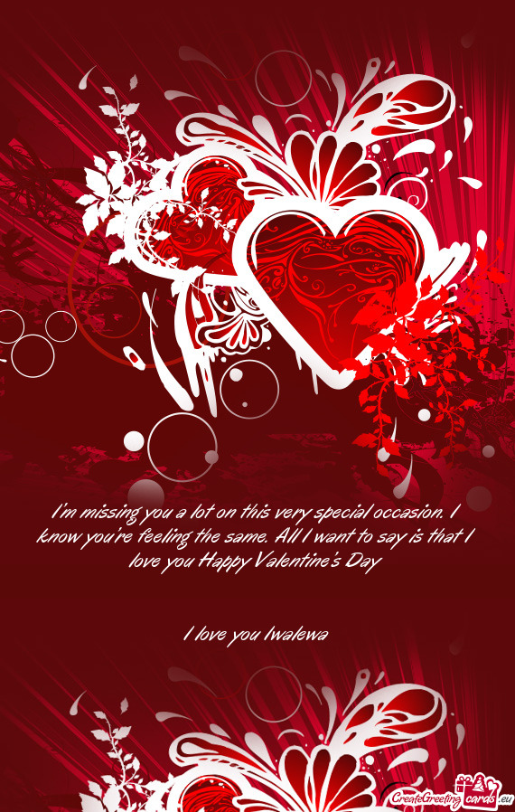 To say is that I love you Happy Valentine’s Day