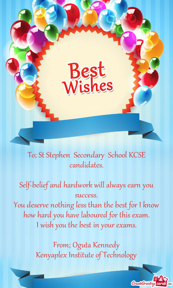 To; St Stephen Secondary School KCSE candidates