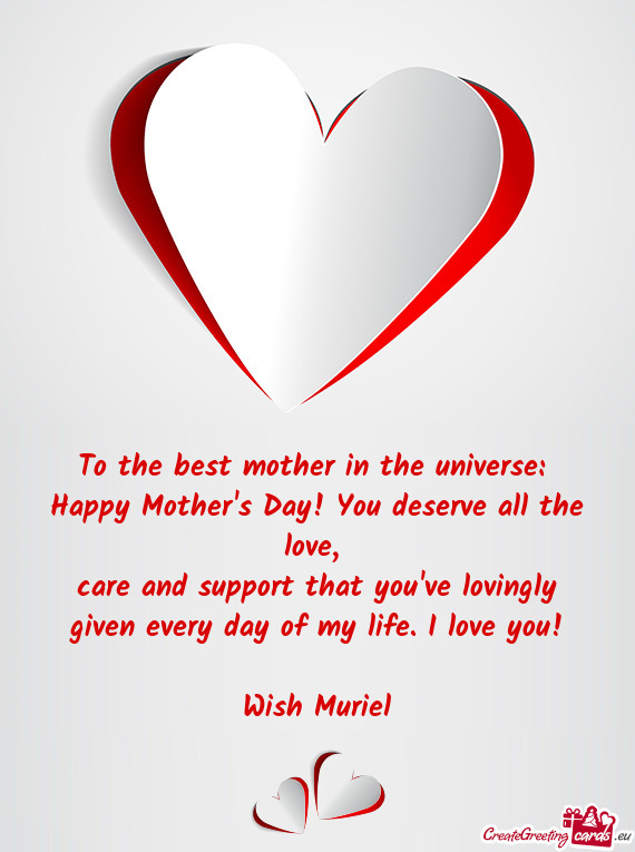 To the best mother in the universe: