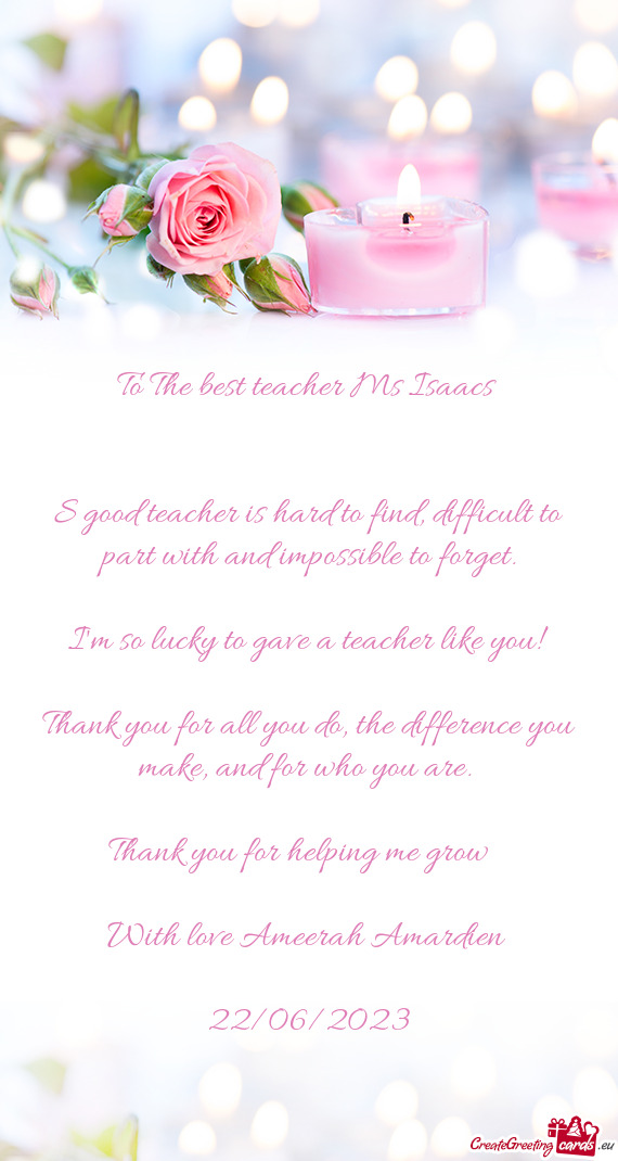 To The best teacher Ms Isaacs