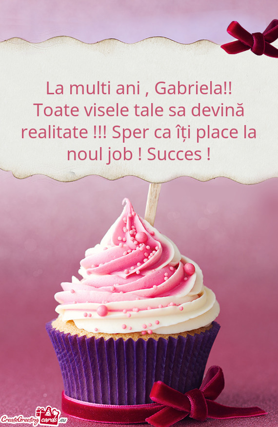 Toate visele tale sa devină realitate !!! Sper ca îți place la noul job ! Succes