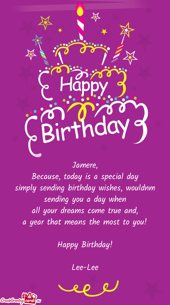 Today is a special day
 simply sending birthday wishes