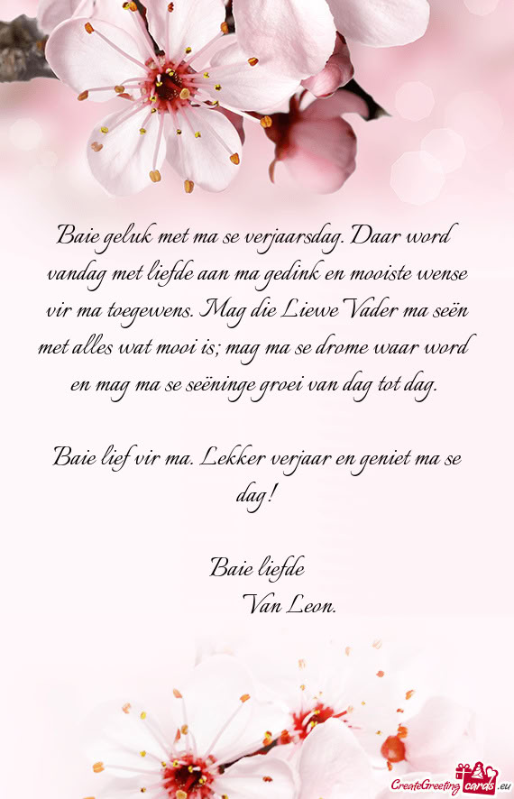 Toegewens. Mag die Liewe Vader ma seën met alles wat mooi is; mag ma se drome waar word en mag ma s