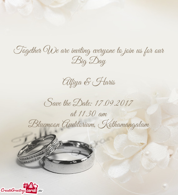 Together We are inviting everyone to join us for our Big Day