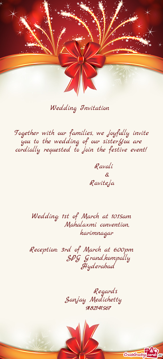 Together with our families, we joyfully invite you to the wedding of our sister.You are cordially re