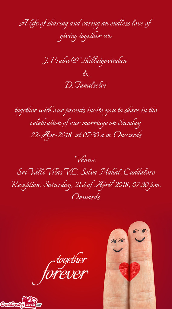 Together with our parents invite you to share in the celebration of our marriage on Sunday 22-Apr-20