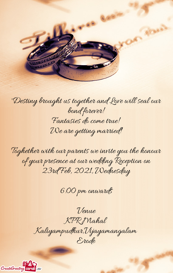 Toghether with our parents we invite you the honour of your presence at our wedding Reception on