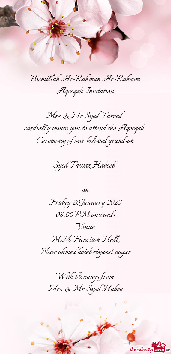 Ttend the Aqeeqah Ceremony of our beloved grandson Syed Fawaz Habeeb on Friday 20 January 202